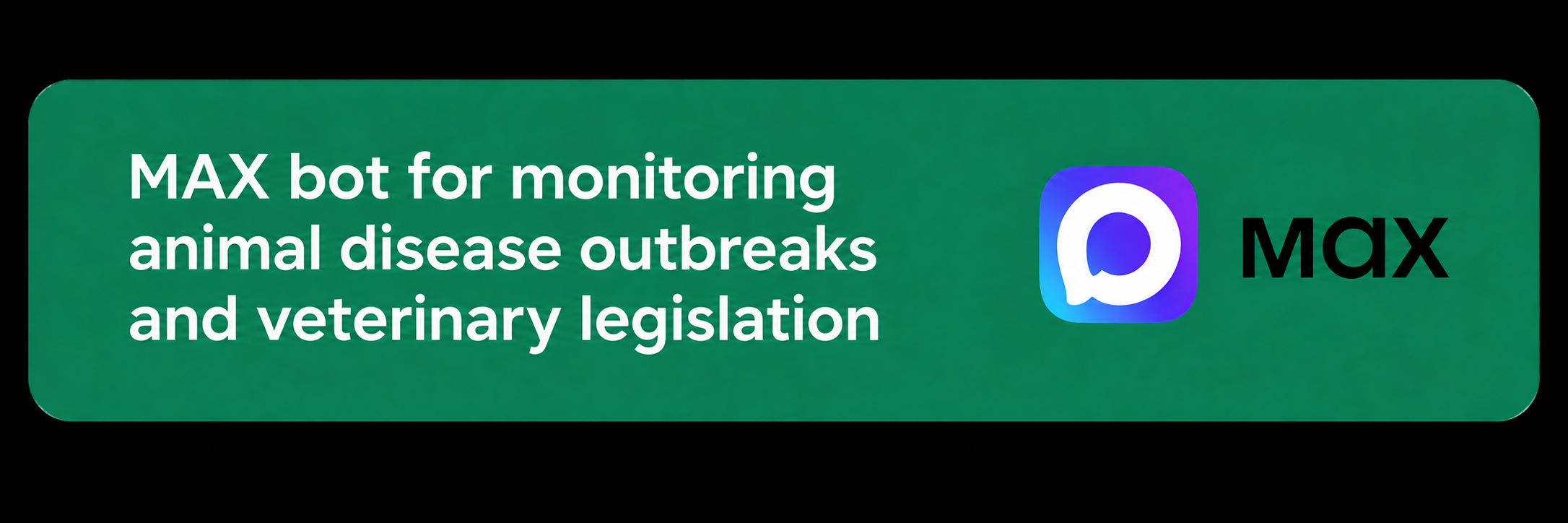 MAX bot for animal disease and veterinary legislation updates